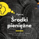 Środki pieniężne - definicja, pojęcie