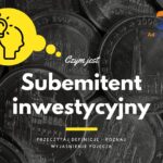 Subemitent inwestycyjny - definicja, pojęcie