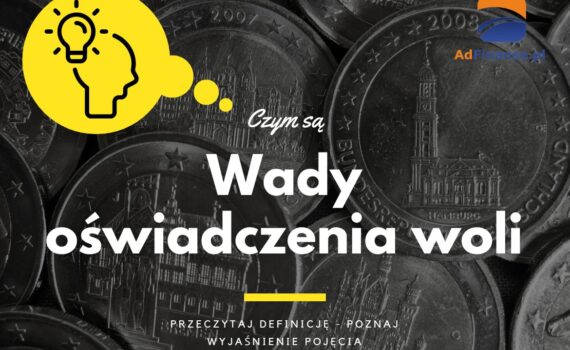 Wady oświadczenia woli - definicja, pojęcie