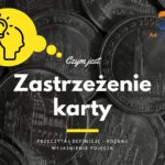 Zastrzeżenie karty - definicja, pojęcie