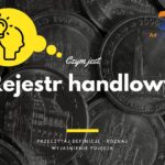 Rejestr handlowy - definicja, pojęcie