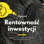 Rentowność inwestycji - definicja, pojęcie
