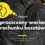 Uproszczony wariant rachunku kosztów - definicja, pojęcie