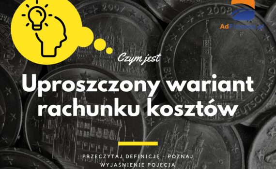 Uproszczony wariant rachunku kosztów - definicja, pojęcie
