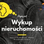 Wykup nieruchomości - definicja, pojęcie