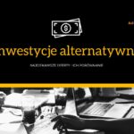 Inwestycje alternatywne - oferty, porównanie