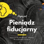 Pieniądz fiducjarny - definicja, pojęcie