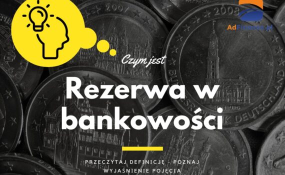 Rezerwa w bankowości - definicja, pojęcie