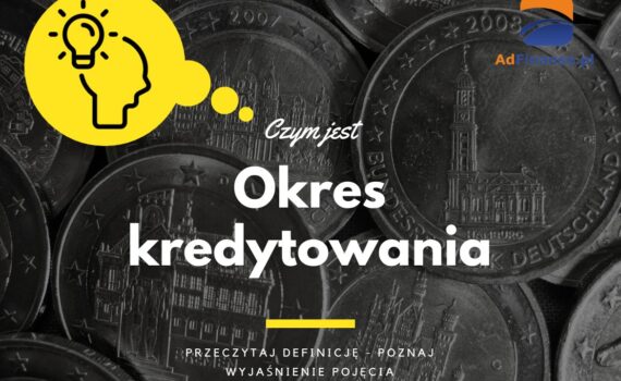 Okres kredytowania - definicja, pojęcie