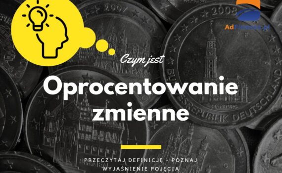 Oprocentowanie zmienne - definicja, pojęcie