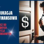 Edukacja finansowa - klucz do mądrych decyzji finansowych