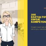 Jak kształtować swoje kompetencje