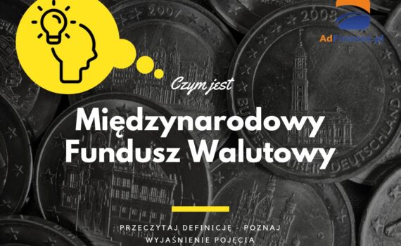 Międzynarodowy Fundusz Walutowy - definicja, pojęcie