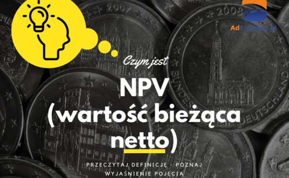NPV (wartość bieżąca netto) - definicja, pojęcie