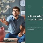 Jak zarobić na oszczędzaniu