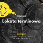 Lokata terminowa - definicja, pojęcie