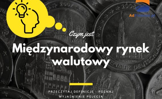 Międzynarodowy rynek walutowy - definicja, pojęcie
