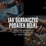 Jak ograniczyć podatek Belki
