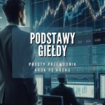 Podstawy giełdy - prosty przewodnik krok po kroku